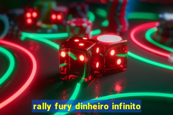 rally fury dinheiro infinito